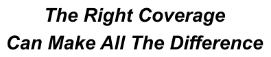 The Right Coverage Can Make All The Difference
